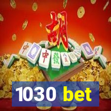 1030 bet